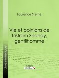 ebook: Vie et opinions de Tristram Shandy, gentilhomme