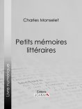 eBook: Petits mémoires littéraires