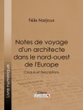 eBook: Notes de voyage d'un architecte dans le nord-ouest de l'Europe