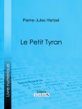 ebook: Le Petit tyran
