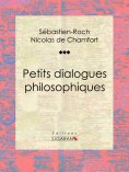 ebook: Petits dialogues philosophiques