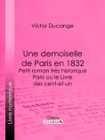 eBook: Une demoiselle de Paris en 1832 - Petit roman très historique