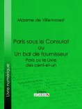 eBook: Paris sous le Consulat ou Un bal de fournisseur
