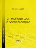 eBook: Un mariage sous le second Empire
