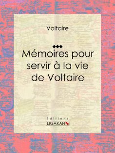 ebook: Mémoires pour servir à la vie de Voltaire