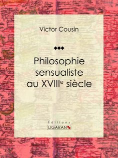 eBook: Philosophie sensualiste au dix-huitième siècle