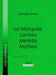 ebook: La Marquise – Lavinia – Metella – Mattea