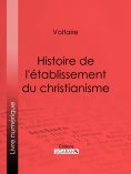 eBook: Histoire de l'établissement du christianisme
