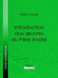 ebook: Introduction aux œuvres du Père André