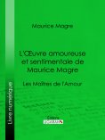 eBook: L'Oeuvre amoureuse et sentimentale de Maurice Magre