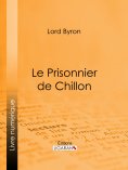 ebook: Le Prisonnier de Chillon