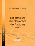ebook: Les amours du chevalier de Faublas