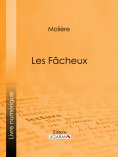 eBook: Les Fâcheux