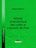 eBook: Histoire anecdotique des cafés et cabarets de Paris