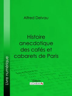 eBook: Histoire anecdotique des cafés et cabarets de Paris