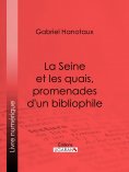 ebook: La Seine et les quais, promenades d'un bibliophile