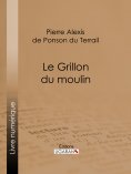 eBook: Le Grillon du moulin