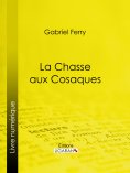 eBook: La Chasse aux Cosaques
