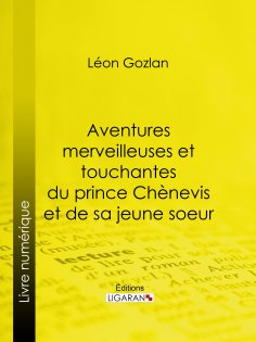 eBook: Aventures merveilleuses et touchantes du prince Chènevis et de sa jeune soeur