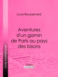 ebook: Aventures d'un gamin de Paris au pays des bisons