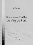 ebook: Notice sur l'Hôtel de Ville de Paris
