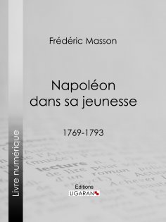 ebook: Napoléon dans sa jeunesse