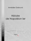 eBook: Histoire de Napoléon Ier
