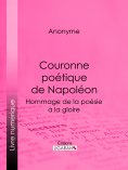 ebook: Couronne poétique de Napoléon