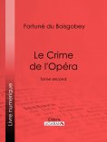 eBook: Le Crime de l'Opéra