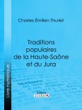 eBook: Traditions populaires de la Haute-Saône et du Jura
