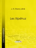 ebook: Les Xipéhuz