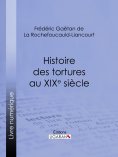 ebook: Histoire des tortures au XIXe siècle
