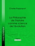 eBook: La Philosophie de l'histoire comme science de l'évolution