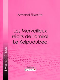 eBook: Les Merveilleux récits de l'amiral Le Kelpudubec