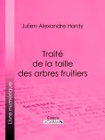 eBook: Traité de la taille des arbres fruitiers