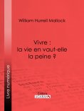 eBook: Vivre : la vie en vaut-elle la peine ?