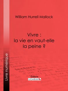 eBook: Vivre : la vie en vaut-elle la peine ?