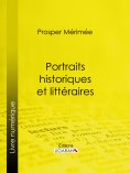 eBook: Portraits historiques et littéraires