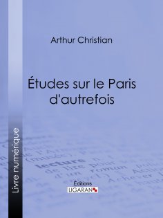 eBook: Études sur le Paris d'autrefois