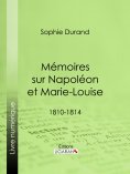 eBook: Mémoires sur Napoléon et Marie-Louise