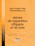 eBook: Histoire de l'expédition d'Égypte et de Syrie