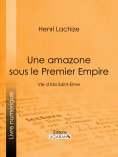 eBook: Une Amazone sous le Premier Empire