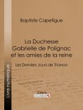 eBook: La Duchesse Gabrielle de Polignac et les amies de la reine
