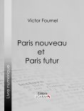ebook: Paris nouveau et Paris futur