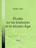 ebook: Études sur les barbares et le Moyen Âge