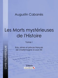 ebook: Les Morts mystérieuses de l'Histoire