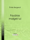 eBook: Faublas malgré lui