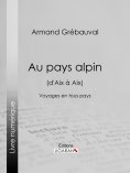 ebook: Au pays alpin (d'Aix à Aix)