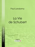 ebook: La Vie de Schubert