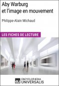 eBook: Aby Warburg et l'image en mouvement de Philippe-Alain Michaud